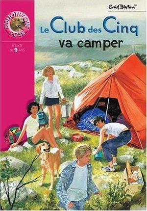 Le Club des cinq va camper by Enid Blyton, Enid Blyton