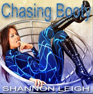 Chasing Booty by Shannon Leigh