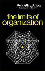 Limits of Organization by Kenneth J. Arrow