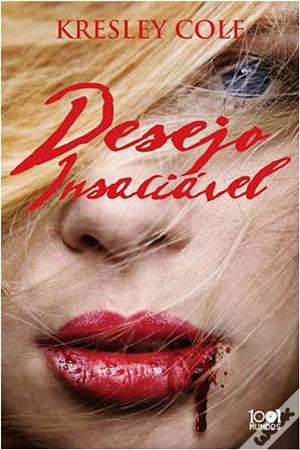 Desejo Insaciável by Kresley Cole