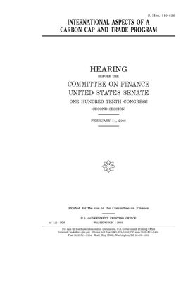 International aspects of a carbon cap and trade program by Committee on Finance (senate), United States Senate, United States Congress