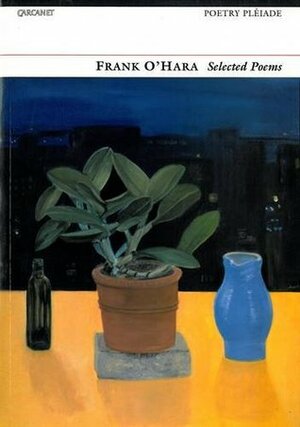 Frank O'Hara: Selected Poems by Frank O'Hara
