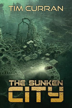 The Sunken City by Tim Curran, Joe Morey