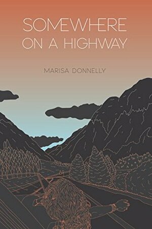 Somewhere On A Highway by Marisa Donnelly