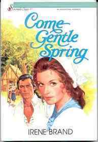Come Gentle Spring by Irene Brand