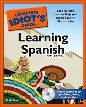 The Complete Idiot's Guide to Learning Spanish by Gail Stein