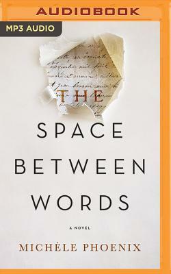The Space Between Words by Michele Phoenix
