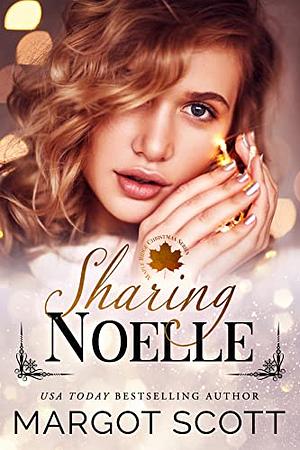 Sharing Noelle by Margot Scott