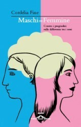 Maschi = Femmine: Contro i pregiudizi sulla differenza tra i sessi by Cordelia Fine