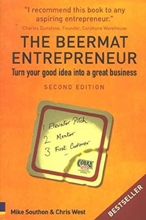 The Beermat Entrepreneur: Turn Your Good Idea Into a Great Business by Mike Southon, Chris West