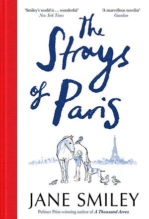 The Strays of Paris by Jane Smiley