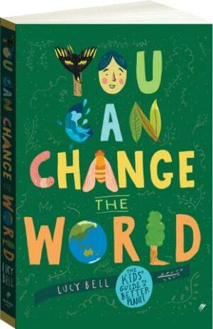You Can Change the World by Lucy Bell