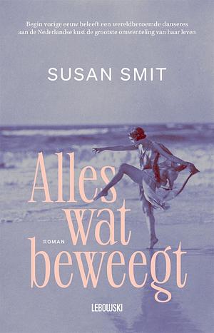 Alles wat beweegt by Susan Smit