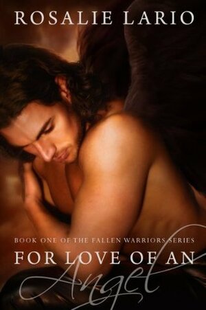 For Love of an Angel by Rosalie Lario