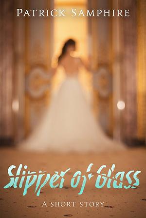 Slipper of Glass by Patrick Samphire