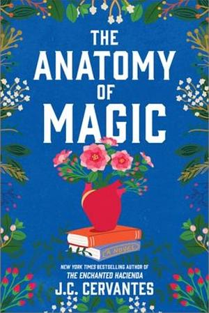 The Anatomy of Magic by J.C. Cervantes