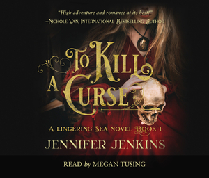 To Kill a Curse by Jennifer Jenkins