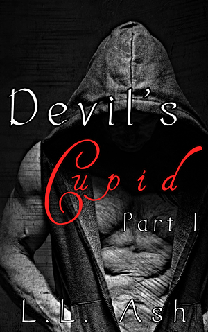 Devil's Cupid Part I by L.L. Ash