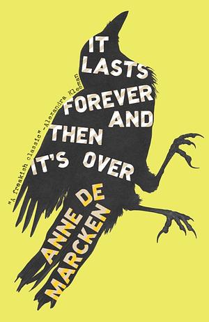 It Lasts Forever and Then It's Over by Anne de Marcken