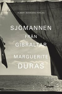 Sjömannen från Gibraltar by Ulla Bruncrona, Marguerite Duras