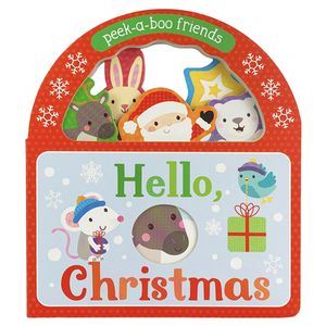 Hello, Christmas!: Peek-A-Boo Friends by Parragon Books