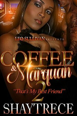 Coffee and Marquan 2: That's My Best Friend by Shaytrece