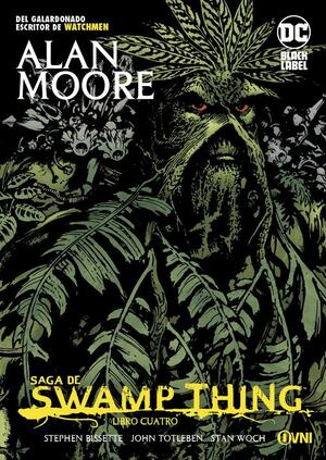 Saga de Swamp Thing, libro Cuatro by Alan Moore, Alan Moore, John Totleben, Len Wein