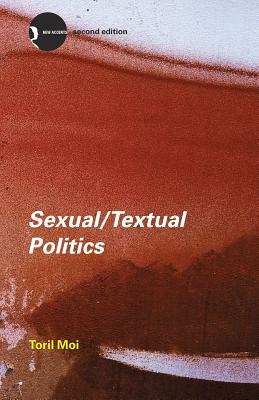 Sexual/Textual Politics: Feminist Literary Theory by Toril Moi