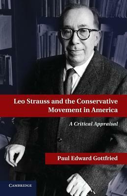 Leo Strauss and the Conservative Movement in America by Paul Edward Gottfried