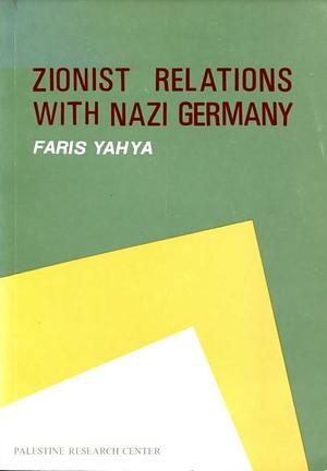 Zionist Relations with Nazi Germany by Faris Glubb