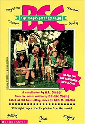 The Baby-Sitters Club: The Movie by A.L. Singer, Ann M. Martin
