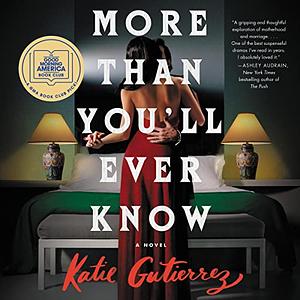 More Than You'll Ever Know by Katie Gutierrez