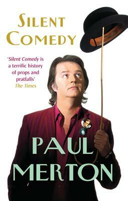 Silent Comedy by Paul Merton