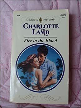 Fire in the Blood by Charlotte Lamb