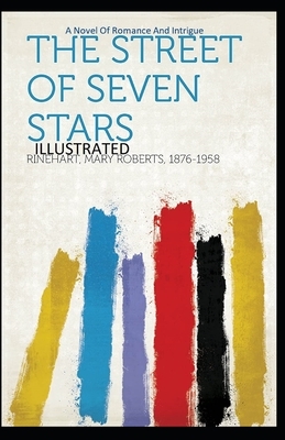 The Street of Seven Stars Illustrated by Mary Roberts Rinehart