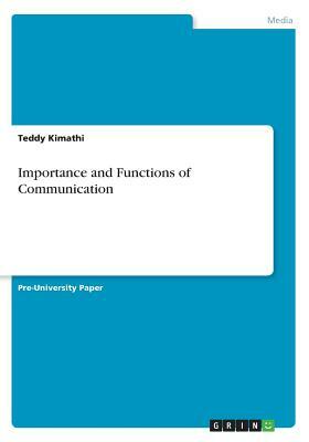 Importance and Functions of Communication by Teddy Kimathi