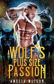 A Wolf's Plus Size Passion by Amelia Wilson