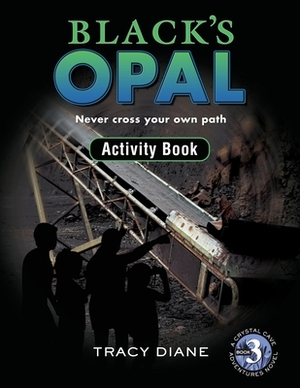 Black's Opal Activity Book: Never cross your own path. by Tracy Diane