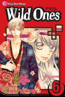 Wild Ones, Vol. 6 by Kiyo Fujiwara