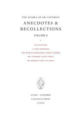 Anecdotes and Recollections II by Sri Chinmoy