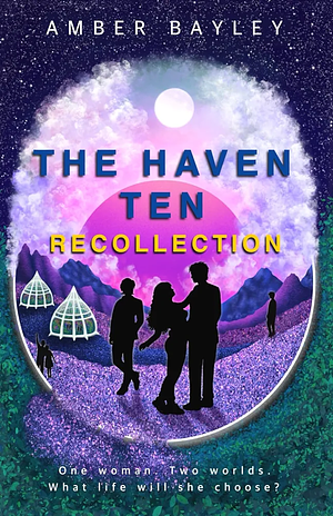 The Haven Ten: Recollection by Amber Bayley