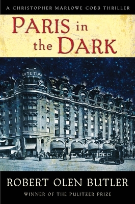 Paris in the Dark by Robert Olen Butler