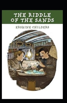 The Riddle of the Sands Illustrated by Erskine Childers