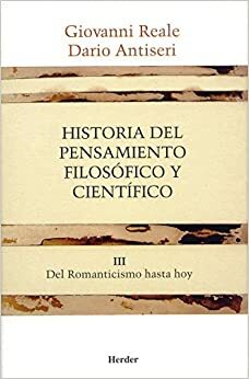 Historia del pensamiento filosófico y científico III: Del Romanticismo hasta hoy  by Dario Antiseri, Giovanni Reale