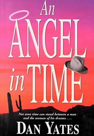 An Angel in Time by Dan Yates