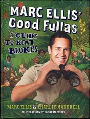 Marc Ellis' Good Fullas A Guide to Kiwi Blokes by Marc Ellis