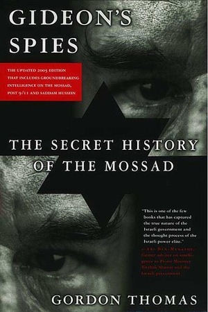 Gideon's Spies: The Secret History of the Mossad (Updated) by Gordon Thomas