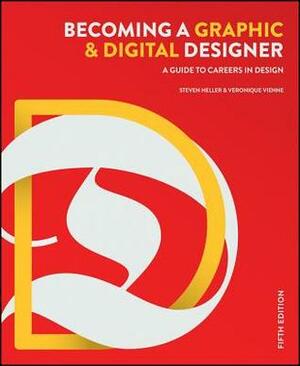 Becoming A Graphic And Digital Designer by Veronique Vienne, Steven Heller