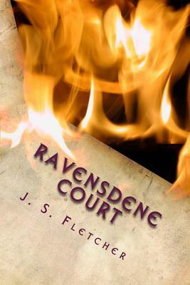 Ravensdene Court by J. S. Fletcher