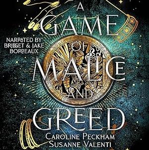 A Game of Malice and Greed by Caroline Peckham, Susanne Valenti